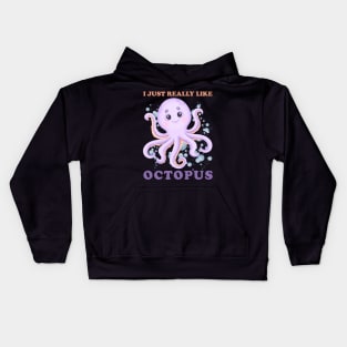 I just really Like octopus Cute animals Funny octopus cute baby outfit Cute Little octopi Kids Hoodie